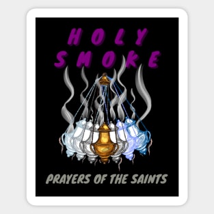 Holy Smoke - Prayers Of The Saints Sticker